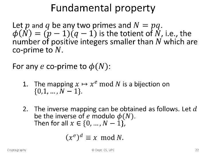 Fundamental property • Cryptography © Dept. CS, UPC 22 