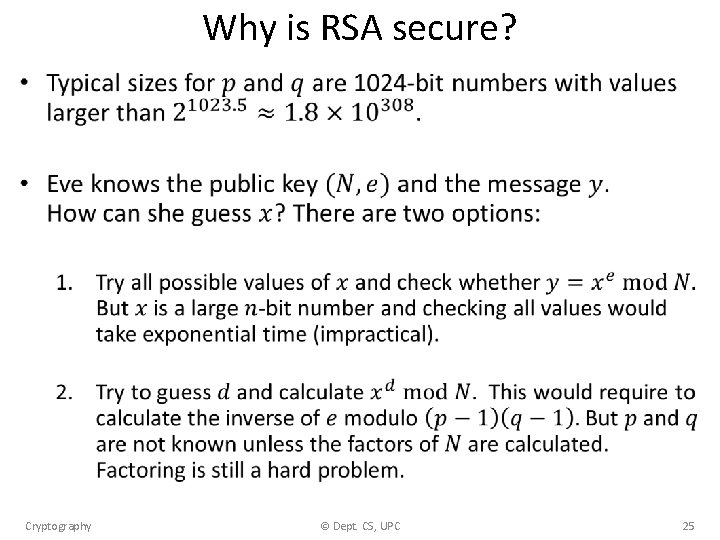 Why is RSA secure? • Cryptography © Dept. CS, UPC 25 