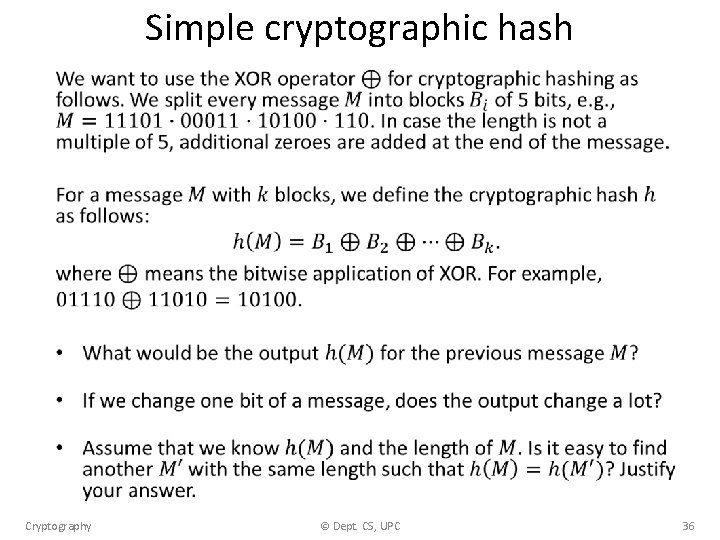 Simple cryptographic hash • Cryptography © Dept. CS, UPC 36 