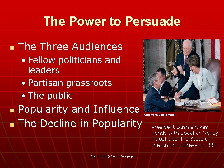 The Power to Persuade n The Three Audiences • Fellow politicians and leaders •