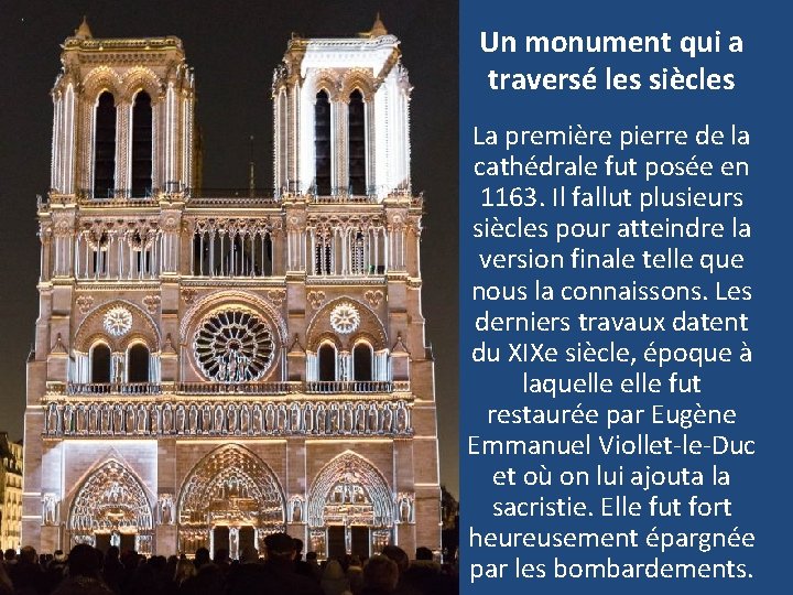 Un monument qui a traversé les siècles La première pierre de la cathédrale fut