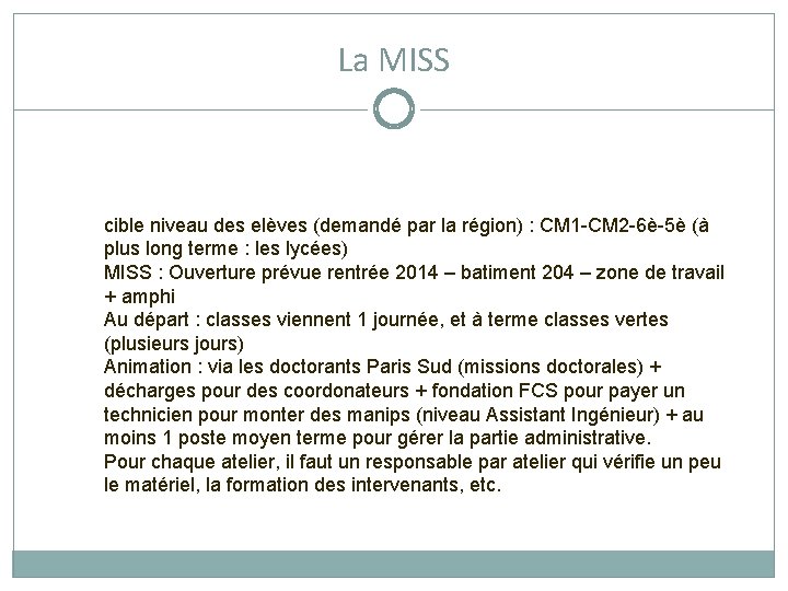 La MISS cible niveau des elèves (demandé par la région) : CM 1 -CM