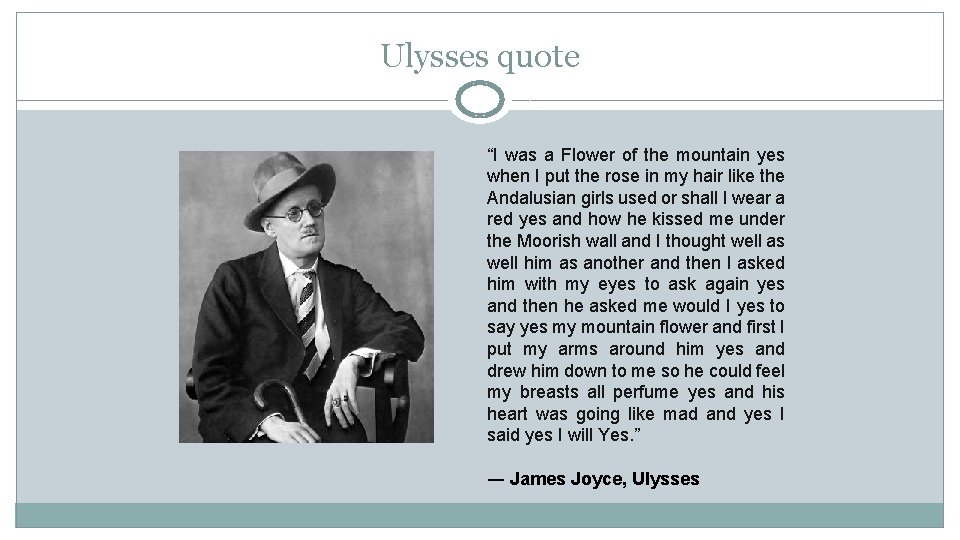 Ulysses quote “I was a Flower of the mountain yes when I put the