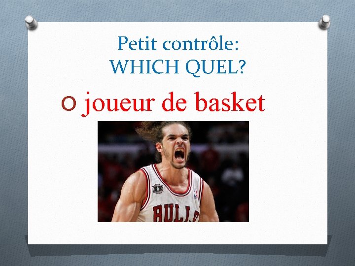 Petit contrôle: WHICH QUEL? O joueur de basket 