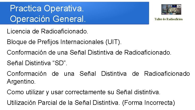 Practica Operativa. Operación General. Taller de Radioafición Licencia de Radioaficionado. Bloque de Prefijos Internacionales