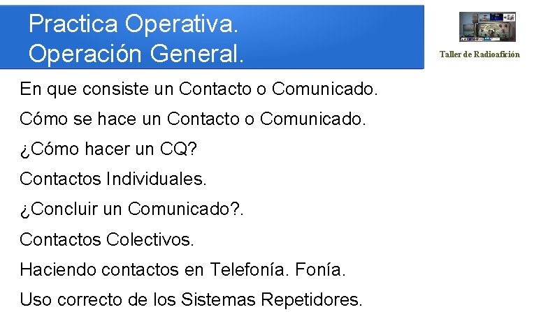 Practica Operativa. Operación General. En que consiste un Contacto o Comunicado. Cómo se hace