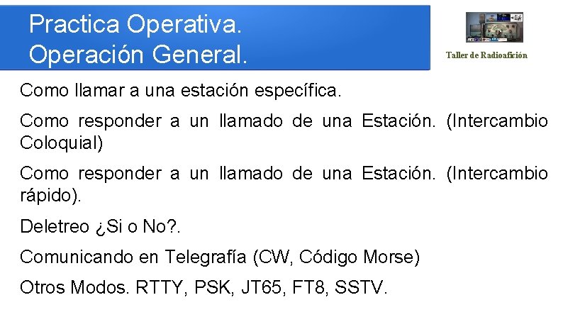 Practica Operativa. Operación General. Taller de Radioafición Como llamar a una estación específica. Como