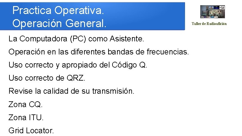 Practica Operativa. Operación General. La Computadora (PC) como Asistente. Operación en las diferentes bandas