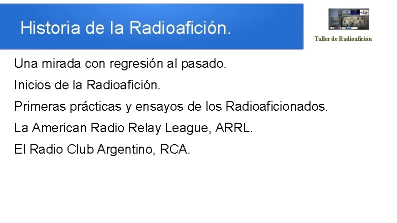 Historia de la Radioafición. Taller de Radioafición Una mirada con regresión al pasado. Inicios