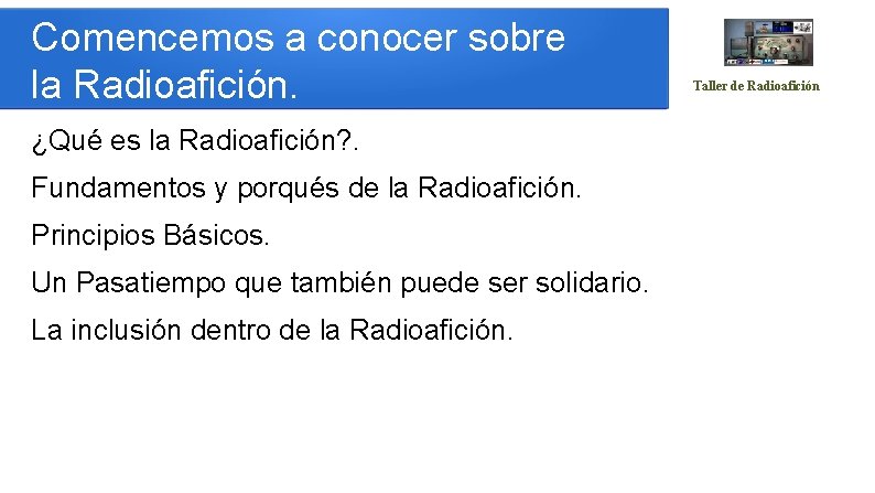 Comencemos a conocer sobre la Radioafición. ¿Qué es la Radioafición? . Fundamentos y porqués