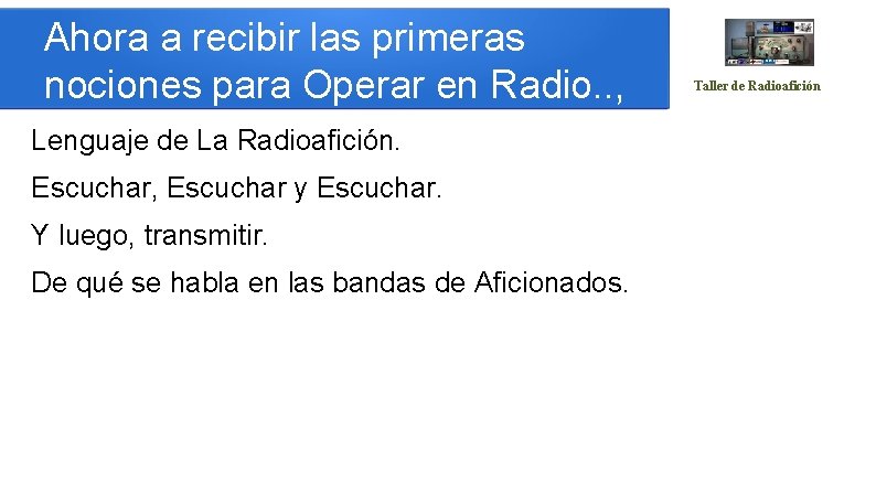 Ahora a recibir las primeras nociones para Operar en Radio. . , Lenguaje de