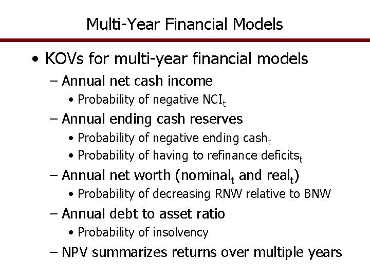 Multi-Year Financial Models • KOVs for multi-year financial models – Annual net cash income