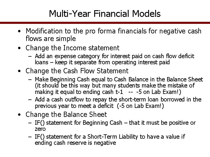 Multi-Year Financial Models • Modification to the pro forma financials for negative cash flows