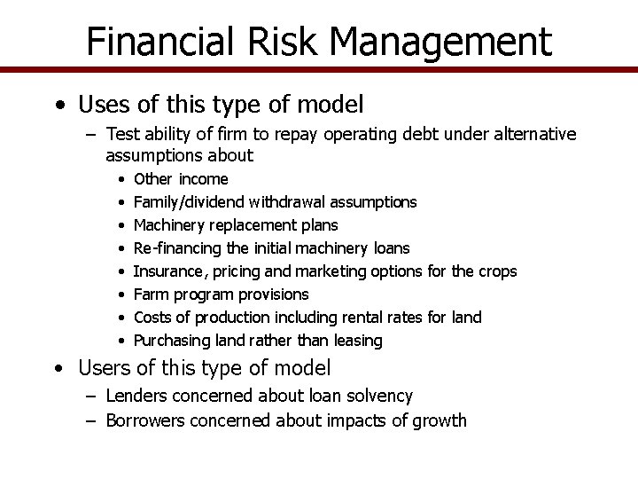 Financial Risk Management • Uses of this type of model – Test ability of