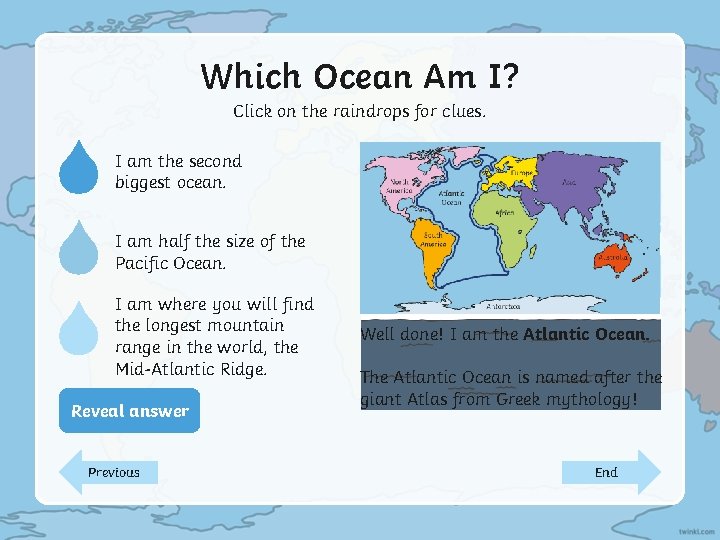 Which Ocean Am I? Click on the raindrops for clues. I am the second