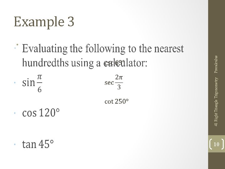 41 Right Triangle Trigonometry Precalculus Example 3 • 10 