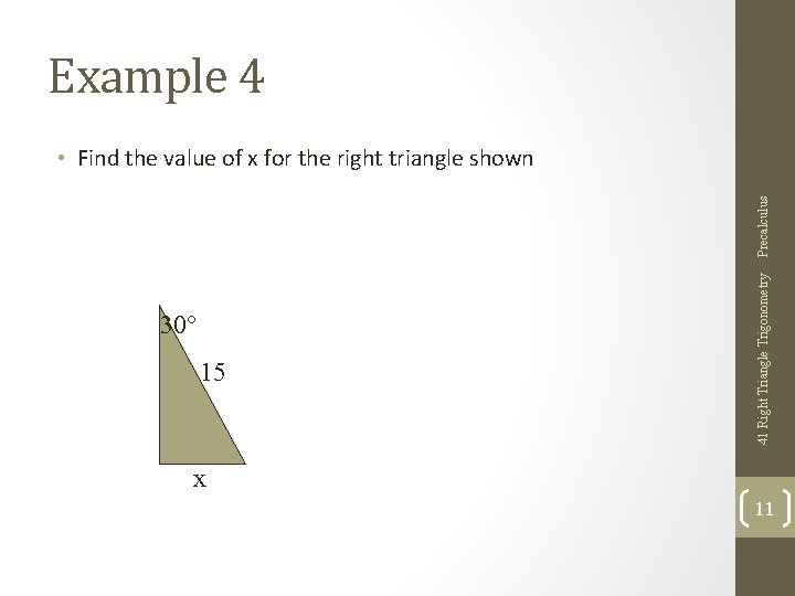 Example 4 30° 15 41 Right Triangle Trigonometry Precalculus • Find the value of