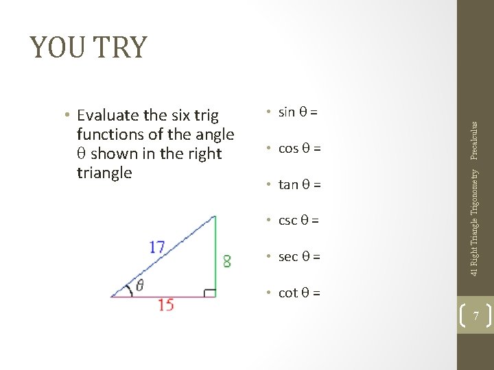 YOU TRY • cos = • tan = • csc = • sec =