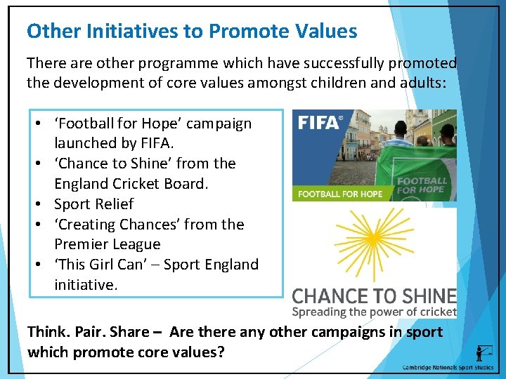 Other Initiatives to Promote Values There are other programme which have successfully promoted the