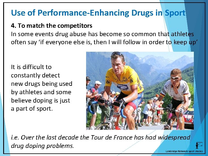 Use of Performance-Enhancing Drugs in Sport 4. To match the competitors In some events