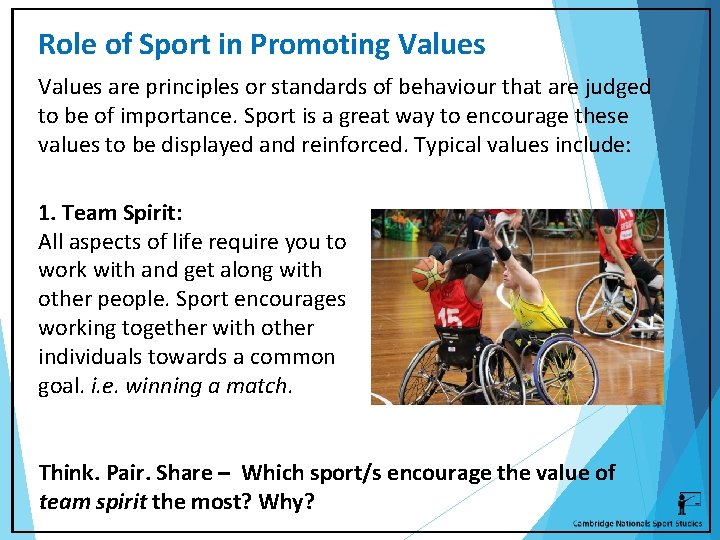 Role of Sport in Promoting Values are principles or standards of behaviour that are