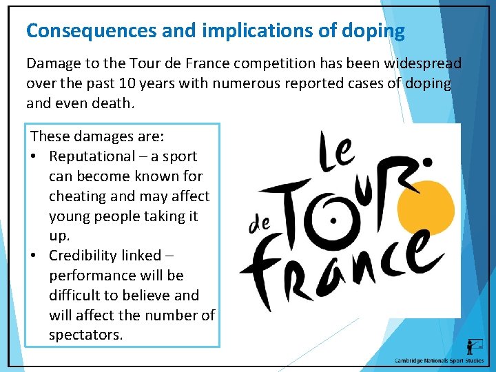 Consequences and implications of doping Damage to the Tour de France competition has been