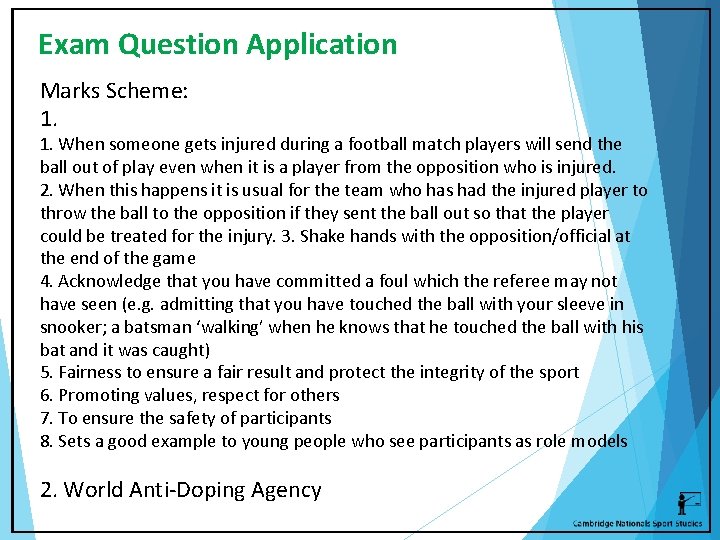 Exam Question Application Marks Scheme: 1. When someone gets injured during a football match
