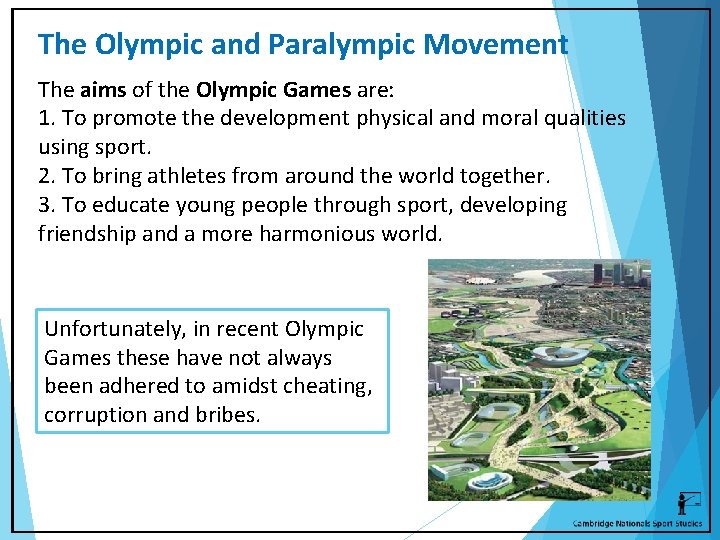 The Olympic and Paralympic Movement The aims of the Olympic Games are: 1. To