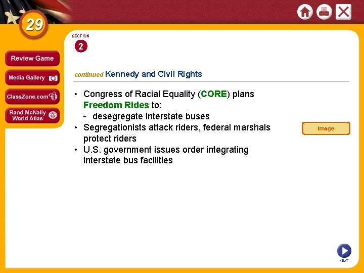 SECTION 2 continued Kennedy and Civil Rights • Congress of Racial Equality (CORE) plans