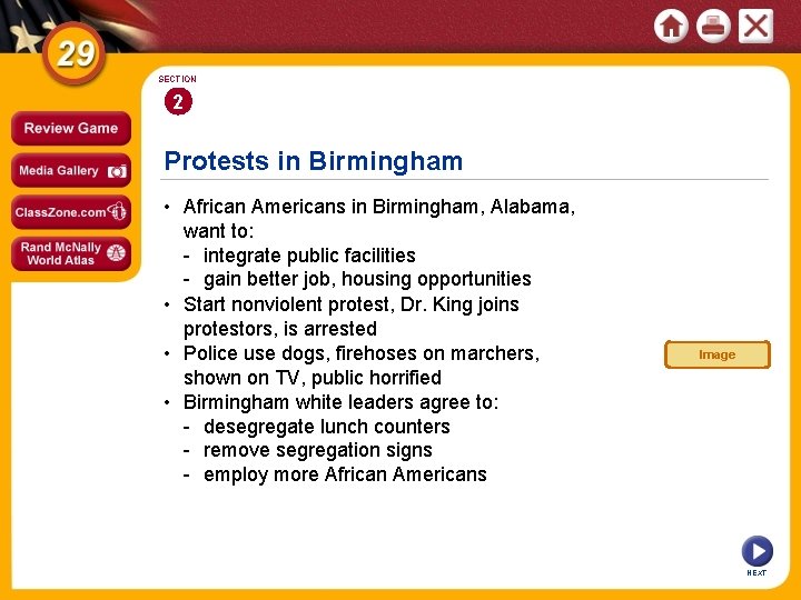 SECTION 2 Protests in Birmingham • African Americans in Birmingham, Alabama, want to: -