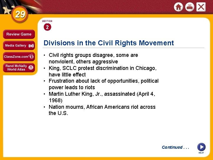 SECTION 2 Divisions in the Civil Rights Movement • Civil rights groups disagree, some