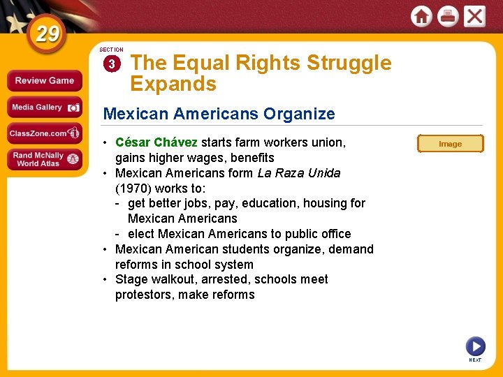 SECTION 3 The Equal Rights Struggle Expands Mexican Americans Organize • César Chávez starts