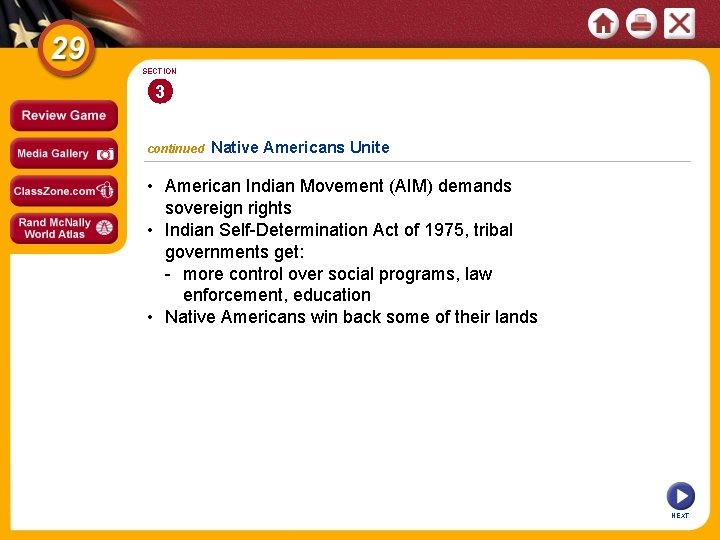 SECTION 3 continued Native Americans Unite • American Indian Movement (AIM) demands sovereign rights