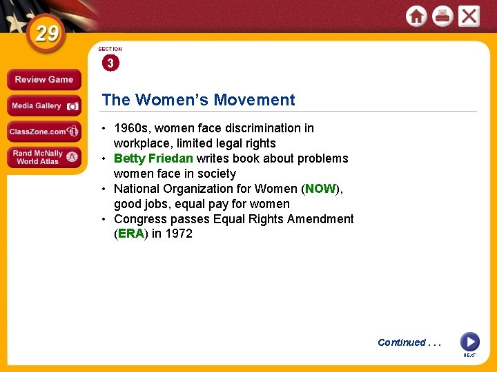 SECTION 3 The Women’s Movement • 1960 s, women face discrimination in workplace, limited