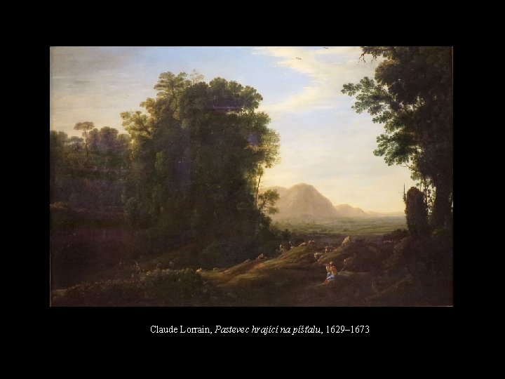 Claude Lorrain, Pastevec hrající na píšťalu, 1629– 1673 