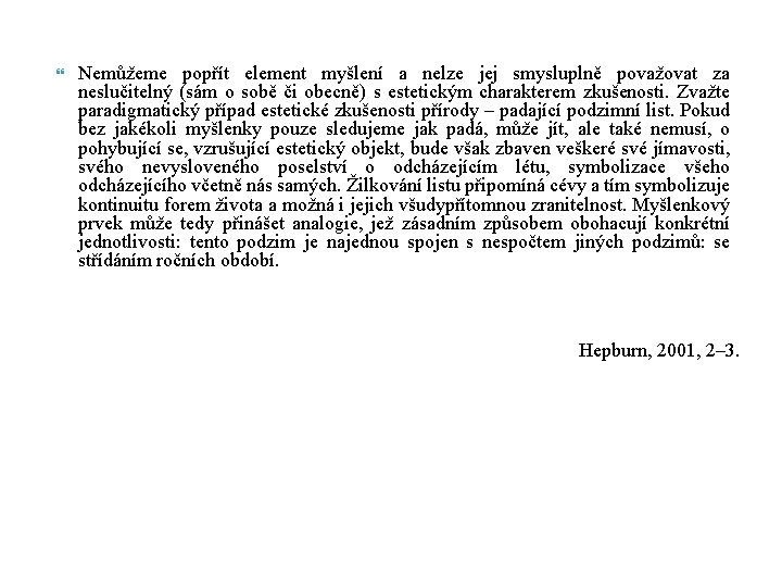 Nemůžeme popřít element myšlení a nelze jej smysluplně považovat za neslučitelný (sám o