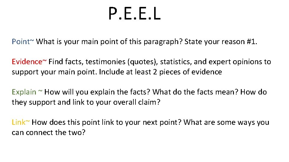 P. E. E. L Point~ What is your main point of this paragraph? State