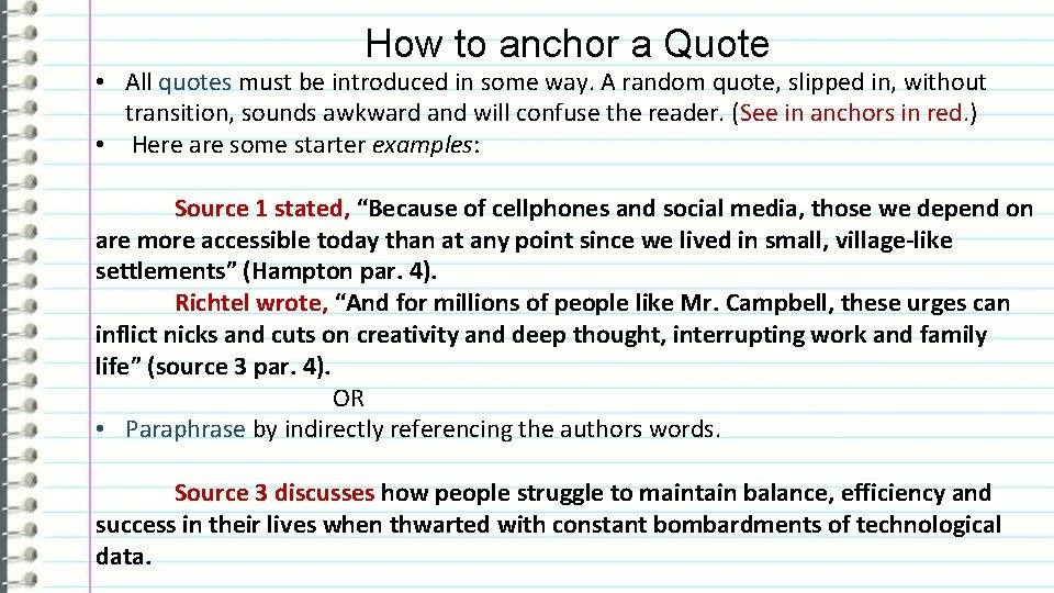 How to anchor a Quote • All quotes must be introduced in some way.