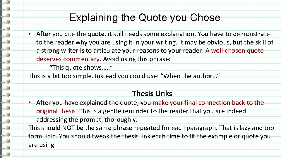 Explaining the Quote you Chose • After you cite the quote, it still needs