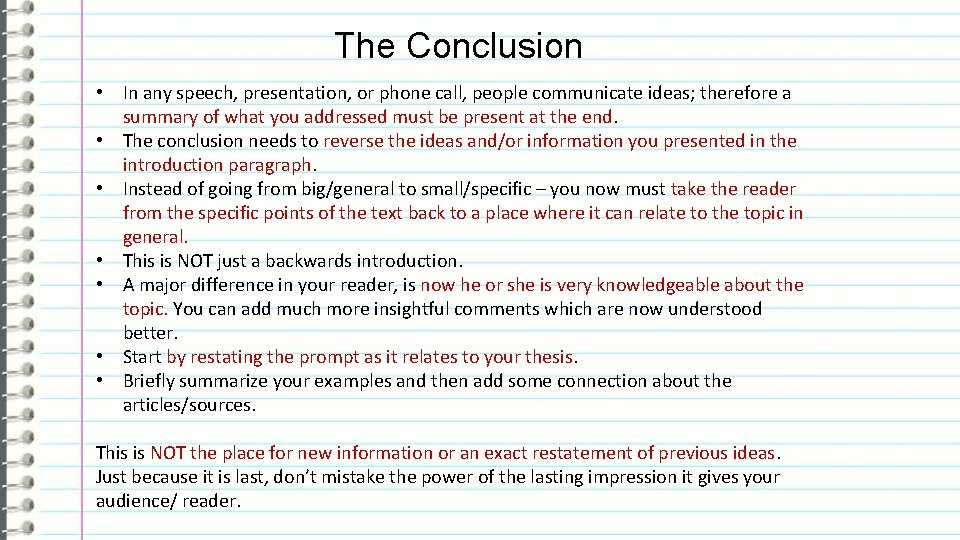 The Conclusion • In any speech, presentation, or phone call, people communicate ideas; therefore