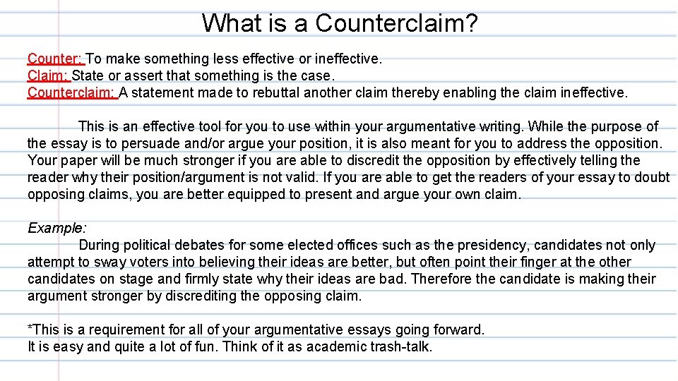 What is a Counterclaim? Counter: To make something less effective or ineffective. Claim: State