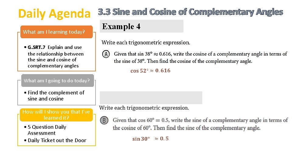 Daily Agenda What am I learning today? • G. SRT. 7 Explain and use