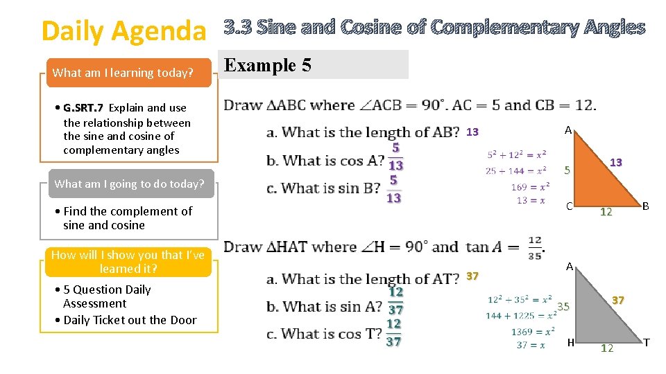 Daily Agenda What am I learning today? • G. SRT. 7 Explain and use