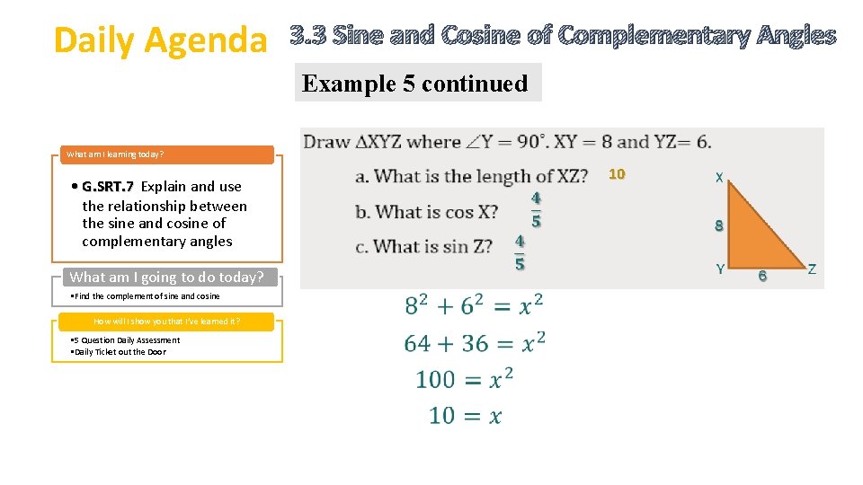 Daily Agenda 3. 3 Sine and Cosine of Complementary Angles Example 5 continued What