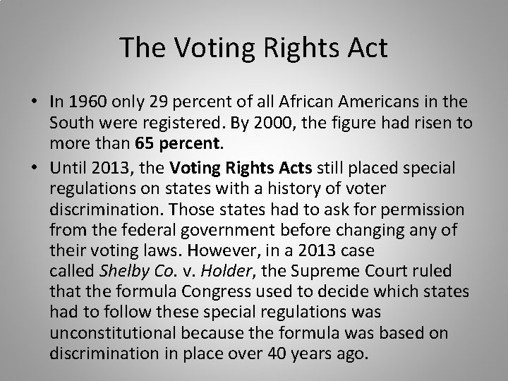 The Voting Rights Act • In 1960 only 29 percent of all African Americans