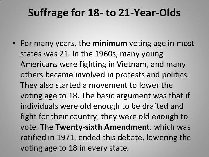 Suffrage for 18 - to 21 -Year-Olds • For many years, the minimum voting