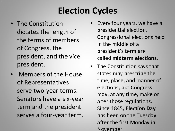 Election Cycles • Every four years, we have a • The Constitution presidential election.