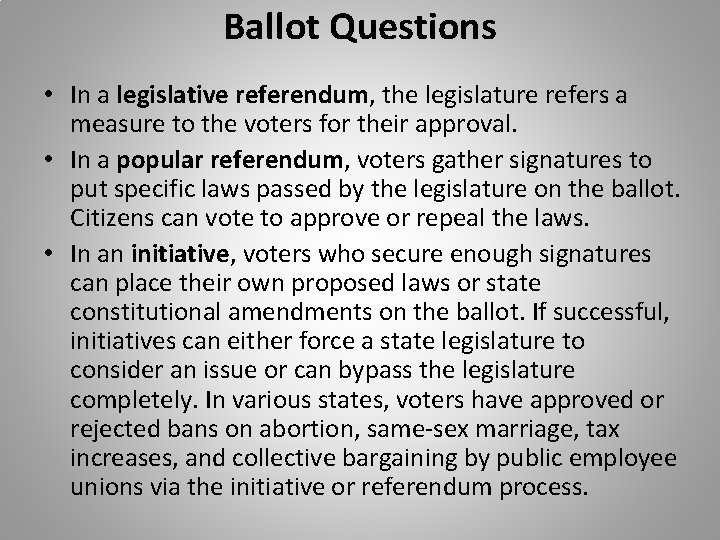 Ballot Questions • In a legislative referendum, the legislature refers a measure to the