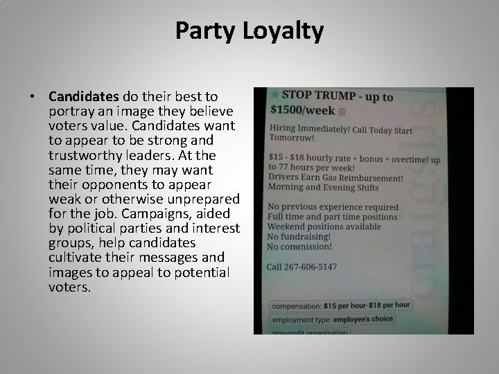 Party Loyalty • Candidates do their best to portray an image they believe voters