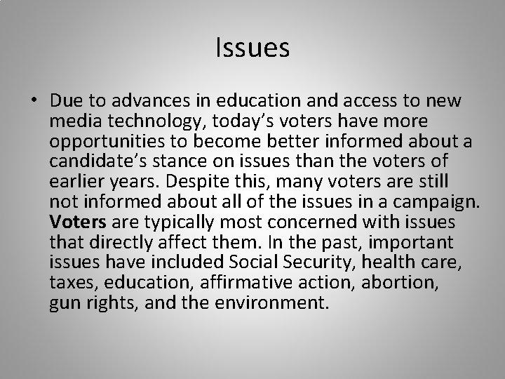 Issues • Due to advances in education and access to new media technology, today’s